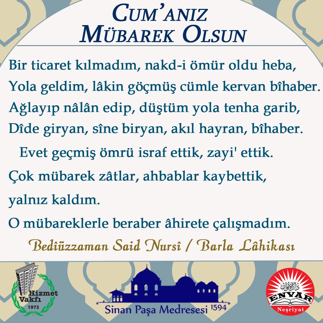 Bir ticaret kılmadım, nakd-i ömür oldu heba, Yola geldim, lâkin göçmüş cümle kervan bîhaber. Ağlayıp nâlân edip, düştüm yola tenha garib, Dîde giryan, sîne biryan, akıl hayran, bîhaber. Evet geçmiş ömrü israf ettik, zayi' ettik. Çok mübarek zâtlar, ahbablar kaybettik, yalnız kaldım. O mübareklerle beraber âhirete çalışmadım.