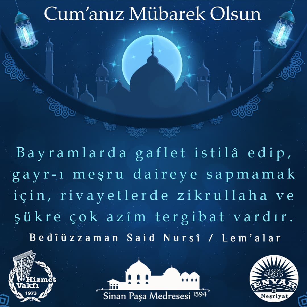 Bayramlarda gaflet istilâ edip, gayr-ı meşru daireye sapmamak için, rivayetlerde zikrullaha ve şükre çok azîm tergibat vardır.