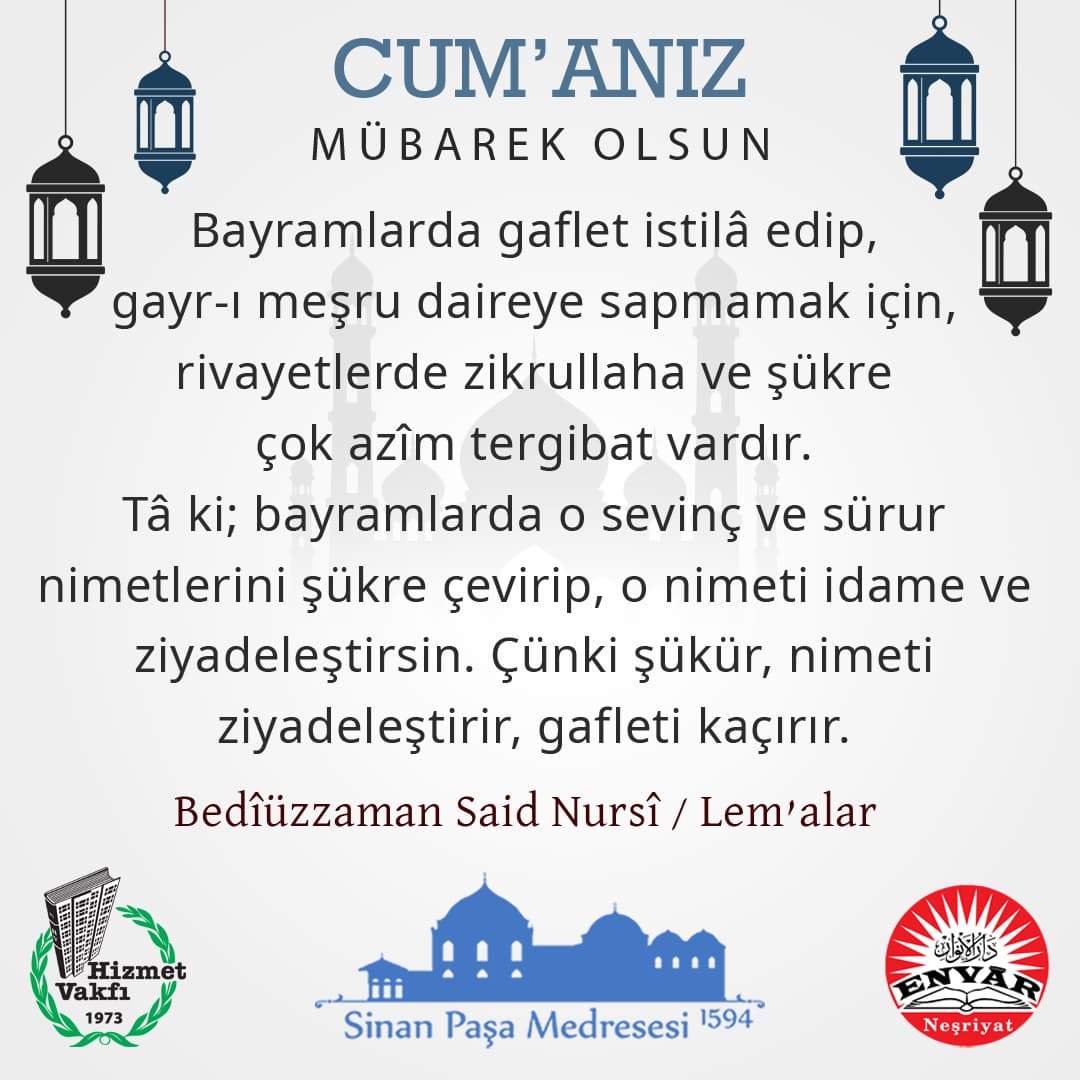 Bayramlarda gaflet istilâ edip, gayr-ı meşru daireye sapmamak için, rivayetlerde zikrullaha ve şükre çok azîm tergibat vardır. Tâ ki; bayramlarda o sevinç ve sürur nimetlerini şükre çevirip, o nimeti idame ve ziyadeleştirsin. Çünki şükür, nimeti ziyadeleştirir, gafleti kaçırır.