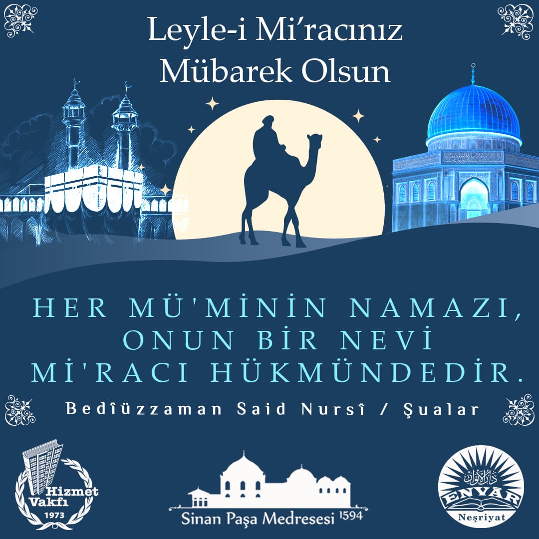 Her mü'minin namazı, onun bir nevi Mi'racı hükmündedir.